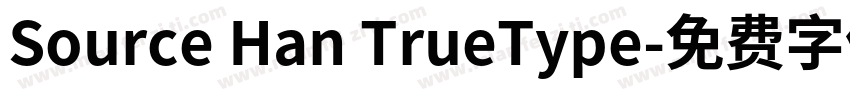 Source Han TrueType字体转换